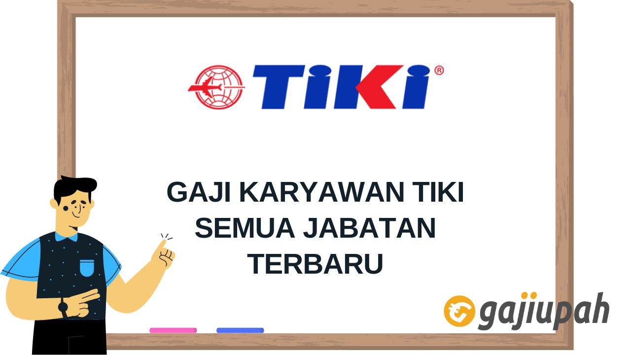 Gaji Karyawan Tiki 2