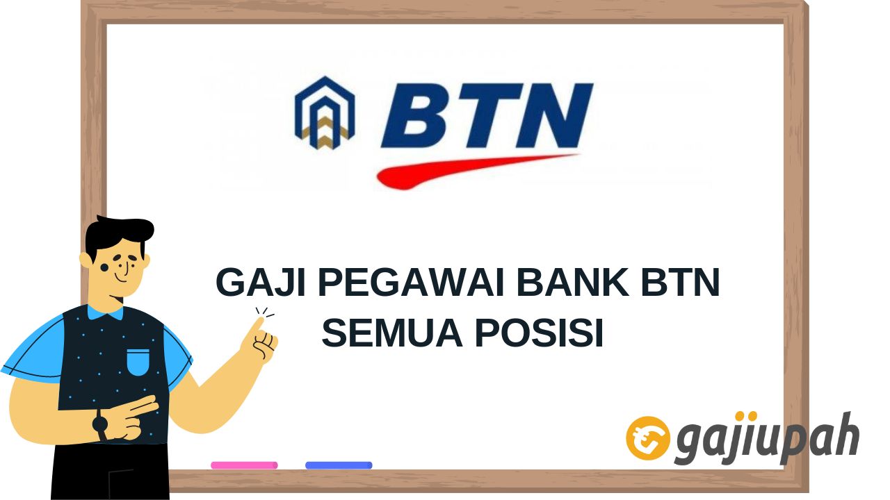 Gaji Pegawai Bank BTN