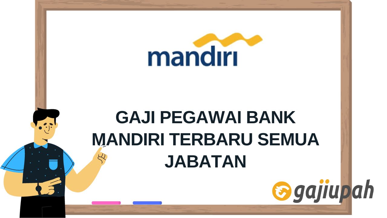 Gaji Pegawai Bank Mandiri