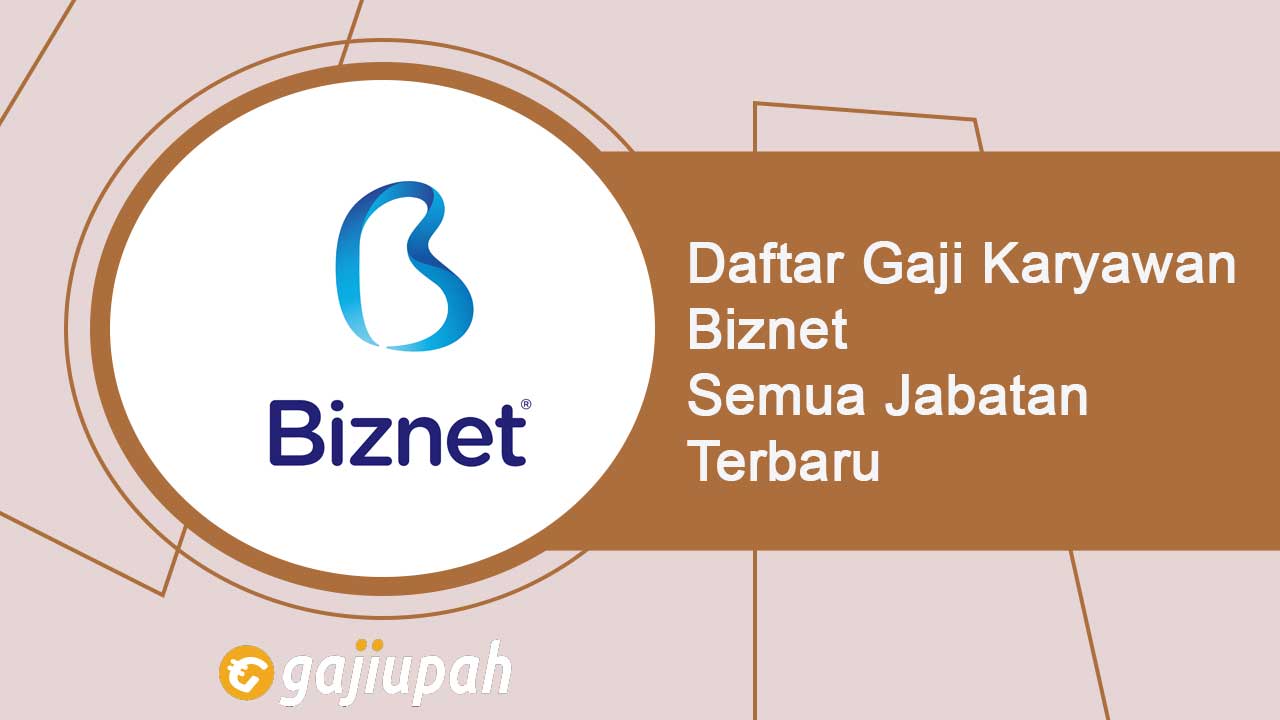 Gaji Karyawan Biznet Semua Jabatan Terbaru