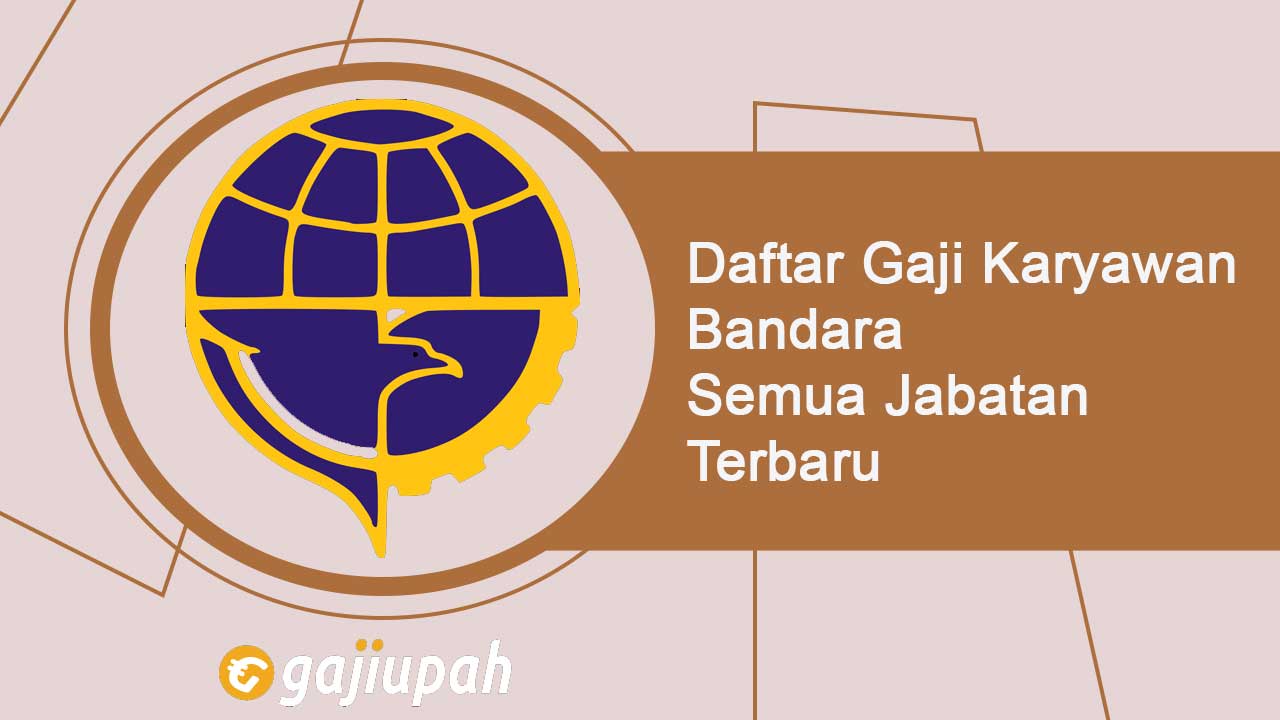 Gaji Pegawai Bandara Semua Jabatan Terbaru