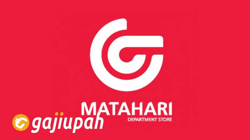 Gaji Karyawan Matahari Semua Jabatan Terbaru