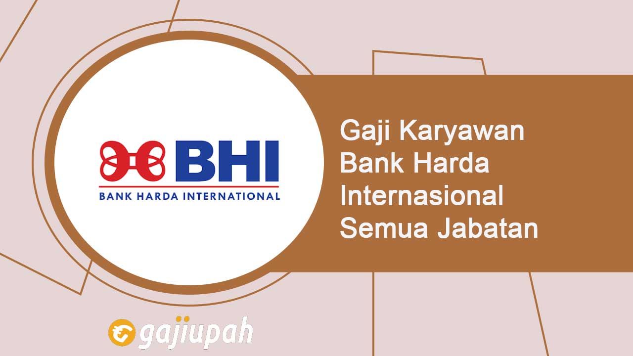 Gaji Pegawai Bank Harda Internasional Tbk (BBHI) Semua Jabatan Terbaru