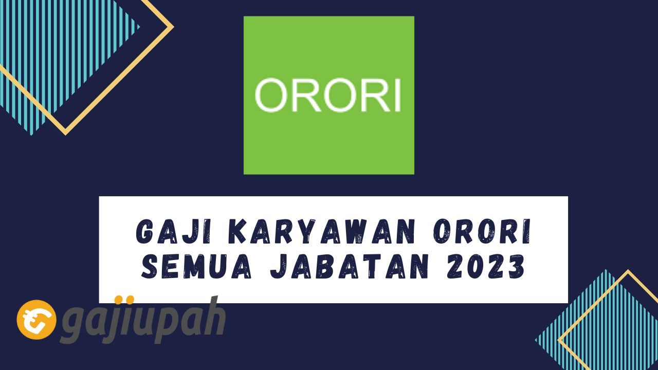 Gaji Karyawan Orori