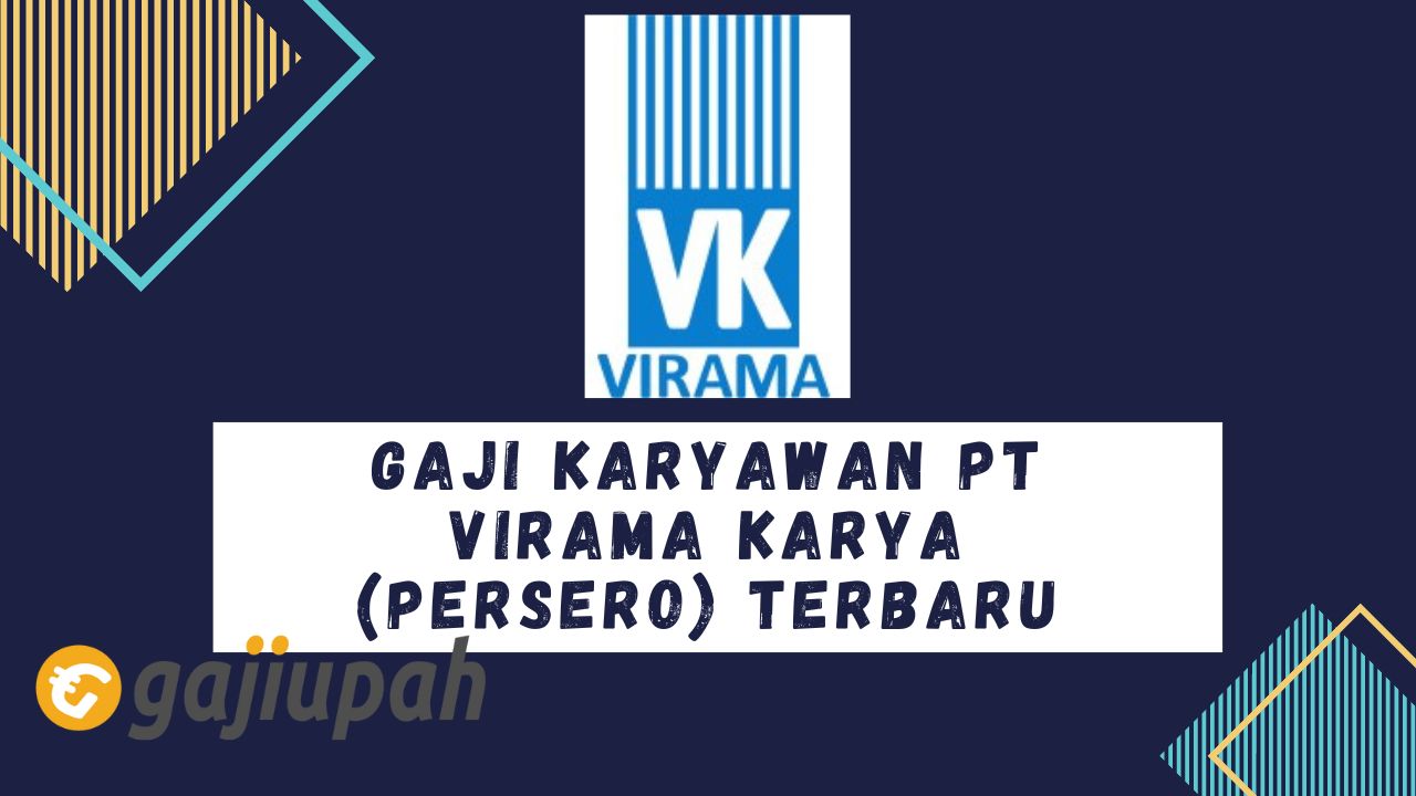 Gaji Karyawan PT Virama Karya (Persero)